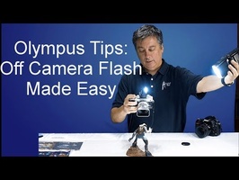 Olympus Tutorial: Easy Off Camera Flash ep.29