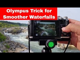 Olympus Tutorial: Simple Trick for Great Waterfall Pictures and Video! ep.32